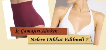 İç Çamaşırı Alırken Nelere Dikkat Edilmeli