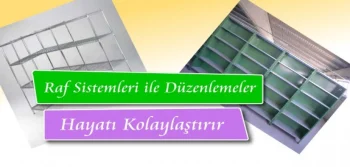 Raf Sistemleri ile Düzenlemeler Hayatı Kolaylaştırır