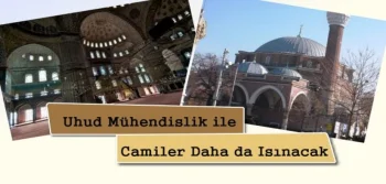 Uhud Mühendislik İle Camiler Daha Da Isınacak