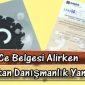 Ce Belgesi Alırken Özkan Danışmanlık Yanınızda 