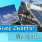 Güneş Enerjisi İle Sıcak Su